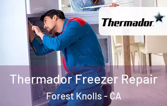  Thermador Freezer Repair Forest Knolls - CA
