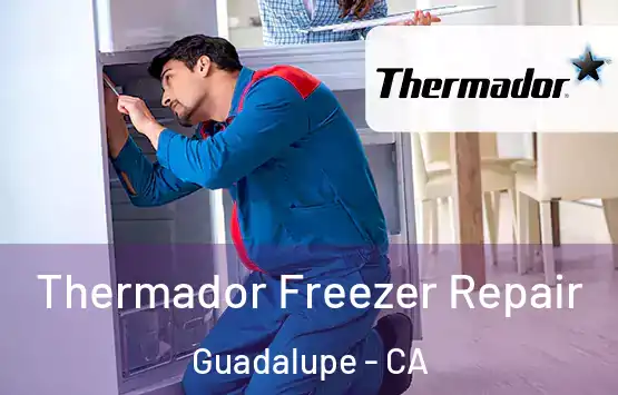 Thermador Freezer Repair Guadalupe - CA