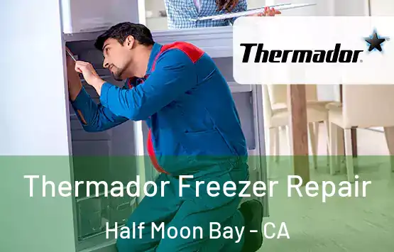  Thermador Freezer Repair Half Moon Bay - CA
