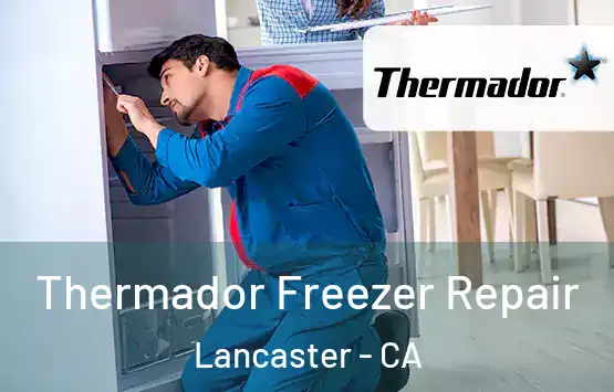  Thermador Freezer Repair Lancaster - CA