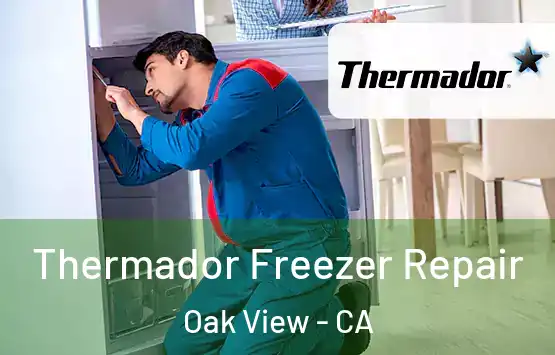  Thermador Freezer Repair Oak View - CA