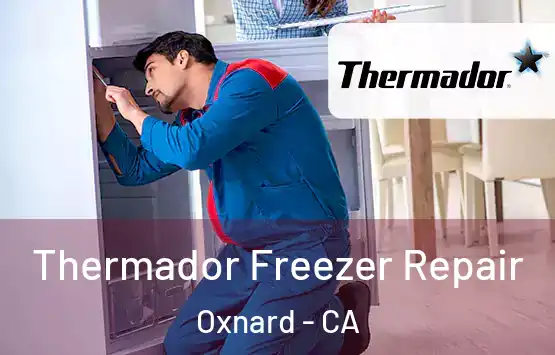  Thermador Freezer Repair Oxnard - CA