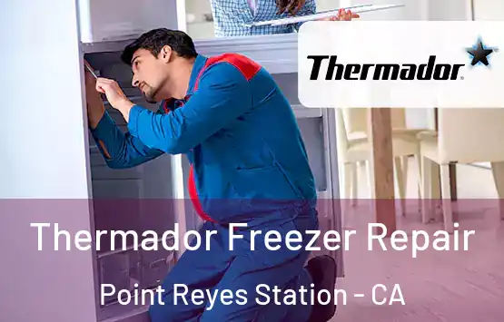  Thermador Freezer Repair Point Reyes Station - CA