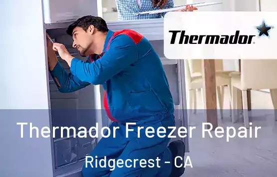  Thermador Freezer Repair Ridgecrest - CA