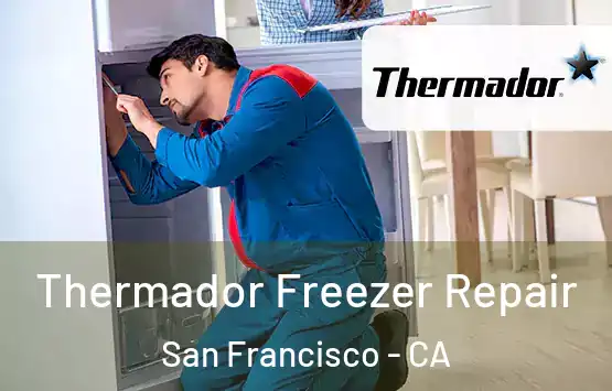  Thermador Freezer Repair San Francisco - CA