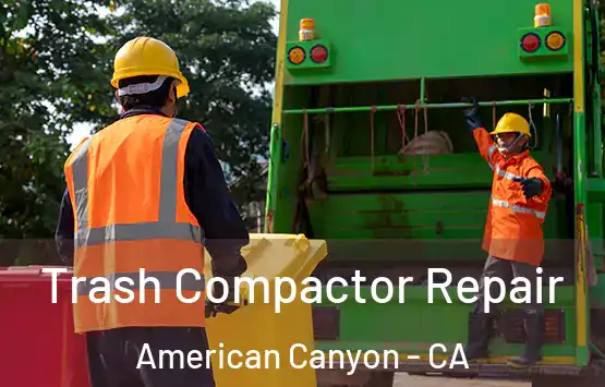  Trash Compactor Repair American Canyon - CA