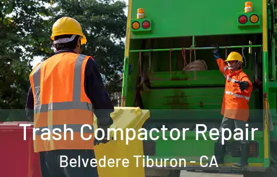  Trash Compactor Repair Belvedere Tiburon - CA