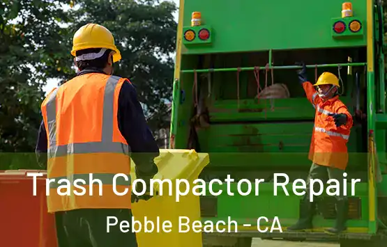  Trash Compactor Repair Pebble Beach - CA