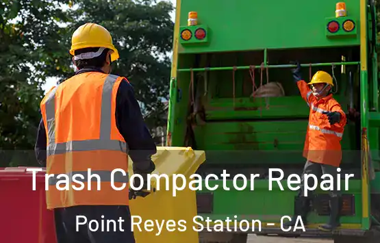  Trash Compactor Repair Point Reyes Station - CA