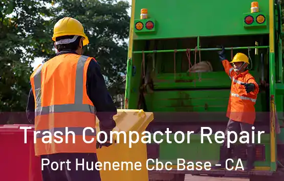  Trash Compactor Repair Port Hueneme Cbc Base - CA