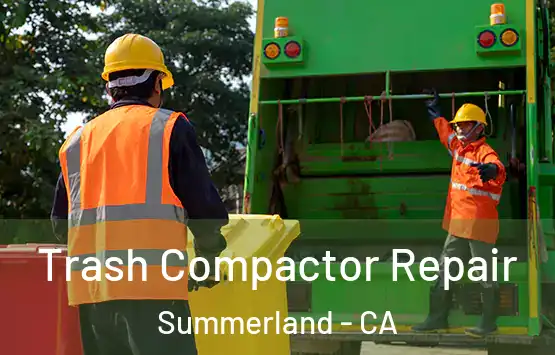 Trash Compactor Repair Summerland - CA