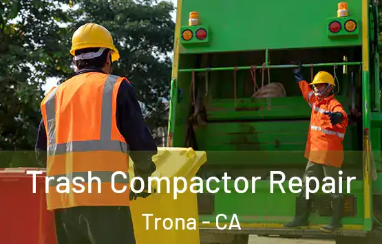  Trash Compactor Repair Trona - CA