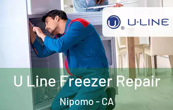  U Line Freezer Repair Nipomo - CA