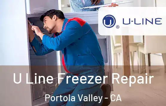 U Line Freezer Repair Portola Valley - CA