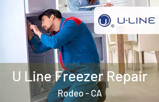  U Line Freezer Repair Rodeo - CA