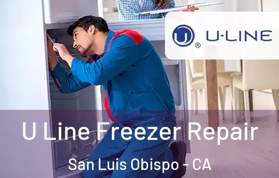  U Line Freezer Repair San Luis Obispo - CA