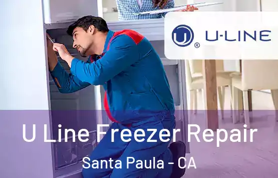  U Line Freezer Repair Santa Paula - CA
