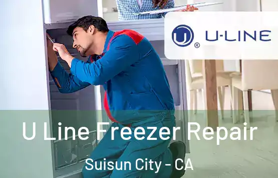  U Line Freezer Repair Suisun City - CA