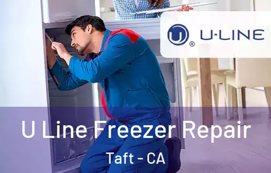  U Line Freezer Repair Taft - CA