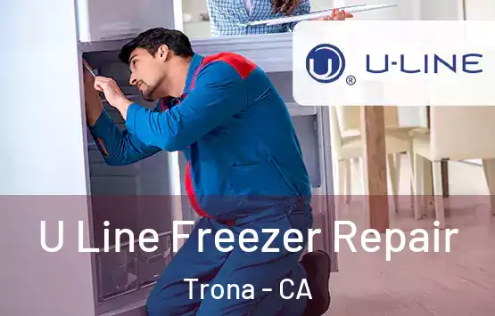  U Line Freezer Repair Trona - CA