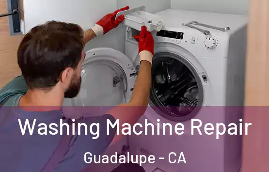  Washing Machine Repair Guadalupe - CA