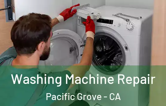  Washing Machine Repair Pacific Grove - CA