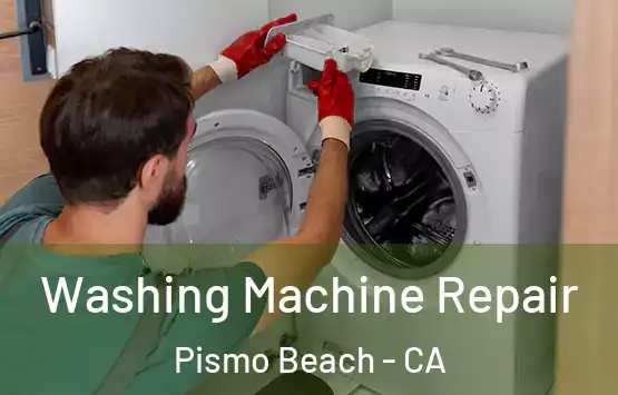  Washing Machine Repair Pismo Beach - CA