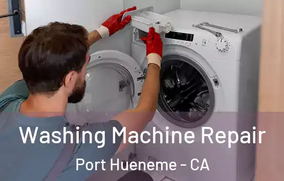  Washing Machine Repair Port Hueneme - CA
