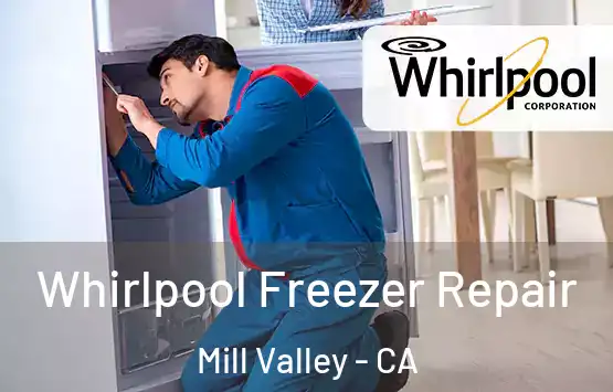  Whirlpool Freezer Repair Mill Valley - CA