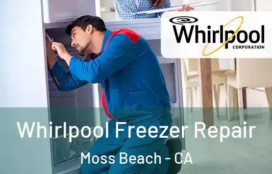  Whirlpool Freezer Repair Moss Beach - CA