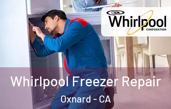  Whirlpool Freezer Repair Oxnard - CA