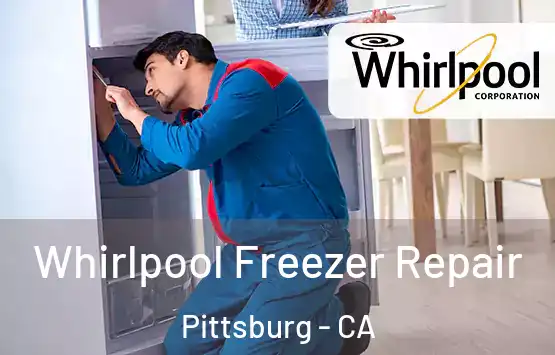 Whirlpool Freezer Repair Pittsburg - CA