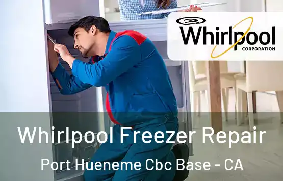  Whirlpool Freezer Repair Port Hueneme Cbc Base - CA