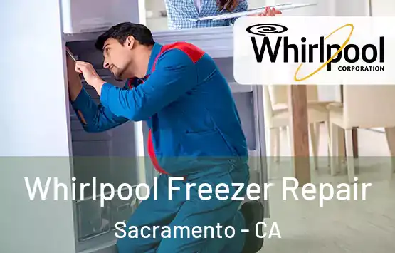  Whirlpool Freezer Repair Sacramento - CA