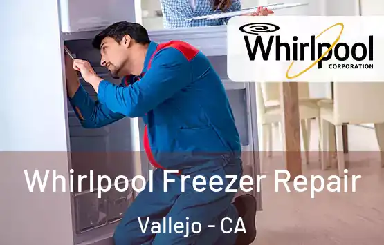  Whirlpool Freezer Repair Vallejo - CA