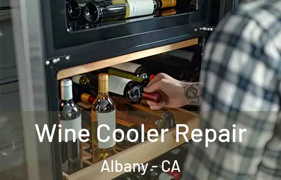 Wine Cooler Repair Albany - CA