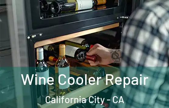  Wine Cooler Repair California City - CA
