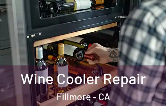  Wine Cooler Repair Fillmore - CA