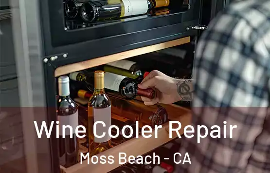  Wine Cooler Repair Moss Beach - CA