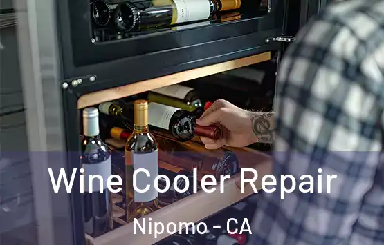  Wine Cooler Repair Nipomo - CA