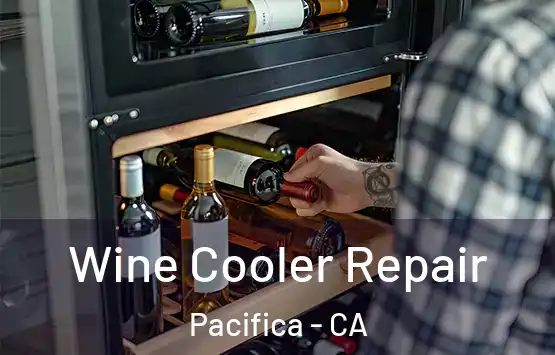  Wine Cooler Repair Pacifica - CA