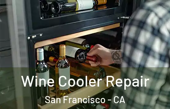  Wine Cooler Repair San Francisco - CA