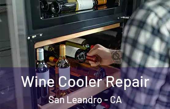  Wine Cooler Repair San Leandro - CA