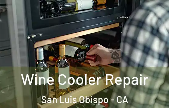  Wine Cooler Repair San Luis Obispo - CA