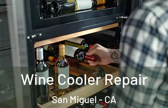  Wine Cooler Repair San Miguel - CA
