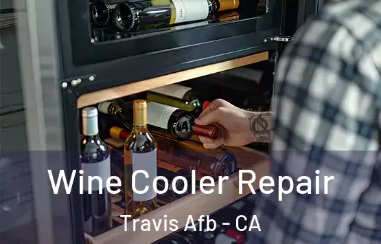  Wine Cooler Repair Travis Afb - CA