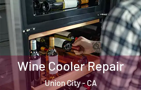  Wine Cooler Repair Union City - CA